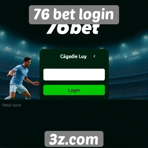Benefícios de usar o 76 bet login para apostas